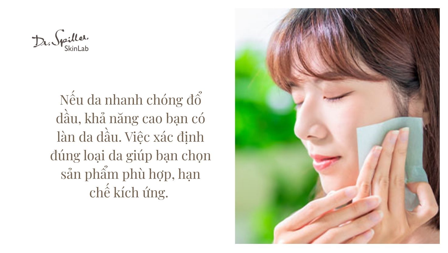 Để chăm sóc da dầu hiệu quả, bước đầu tiên là hiểu đúng làn da của mình