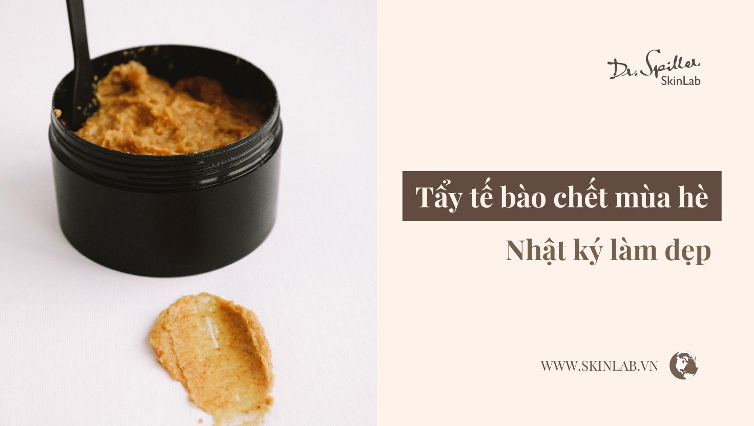 Nhật ký làm đẹp: Tẩy tế bào chết mùa hè giúp da sáng khỏe