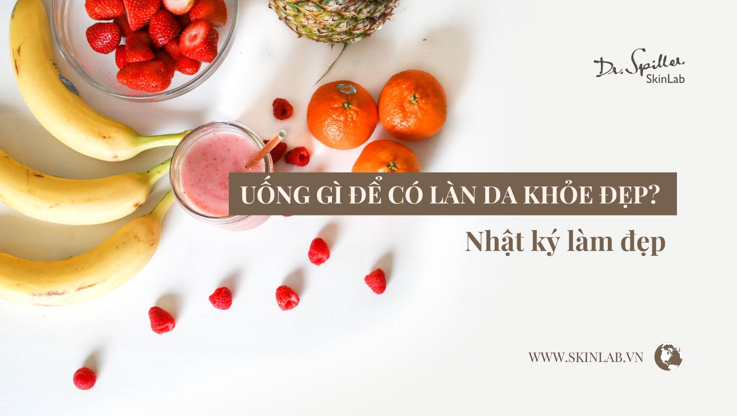 Uống gì đẹp da – bí quyết giữ làn da khỏe đẹp từ bên trong