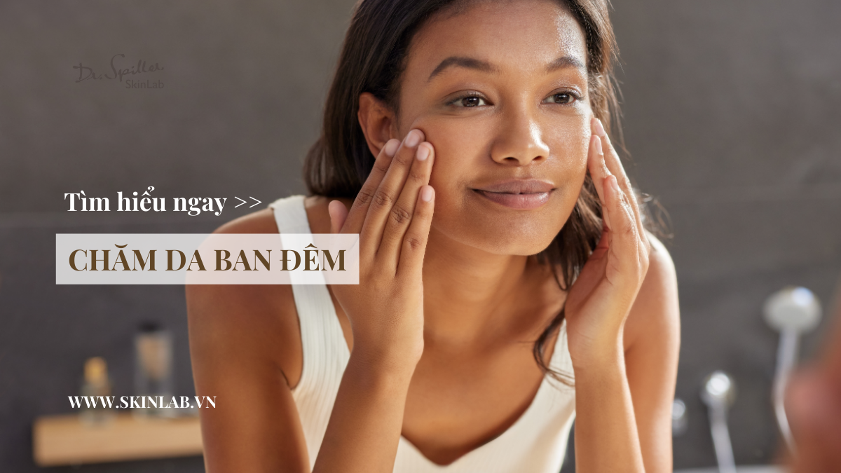 Xu hướng chăm da ban đêm? Bí quyết làm đẹp từ chuyên gia