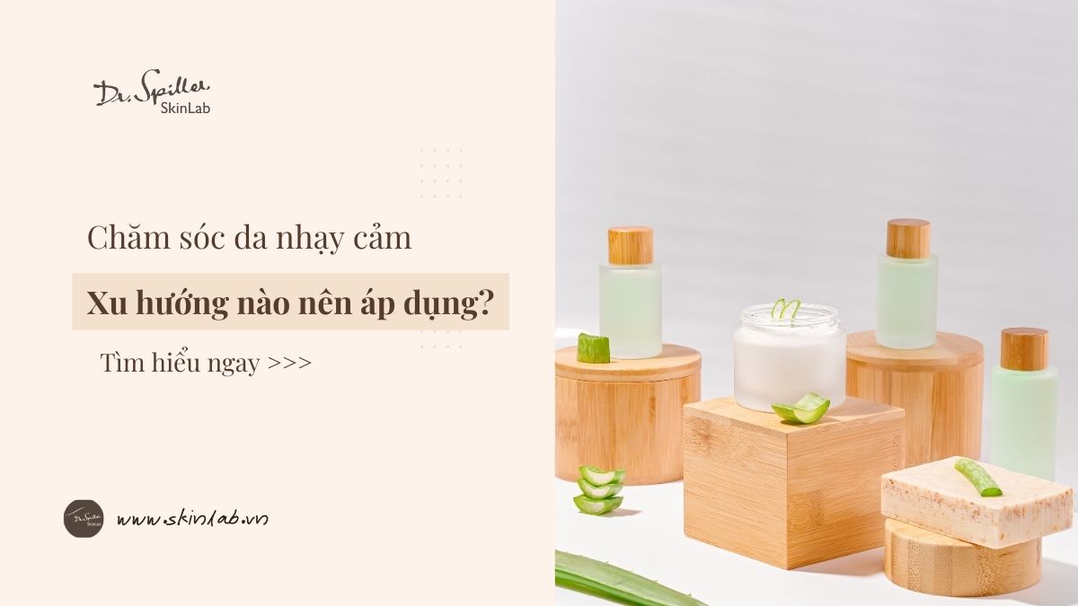 xu hướng chăm sóc da nhạy cảm