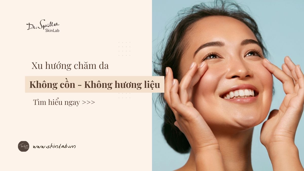 Xu hướng chăm da không cồn không hương liệu