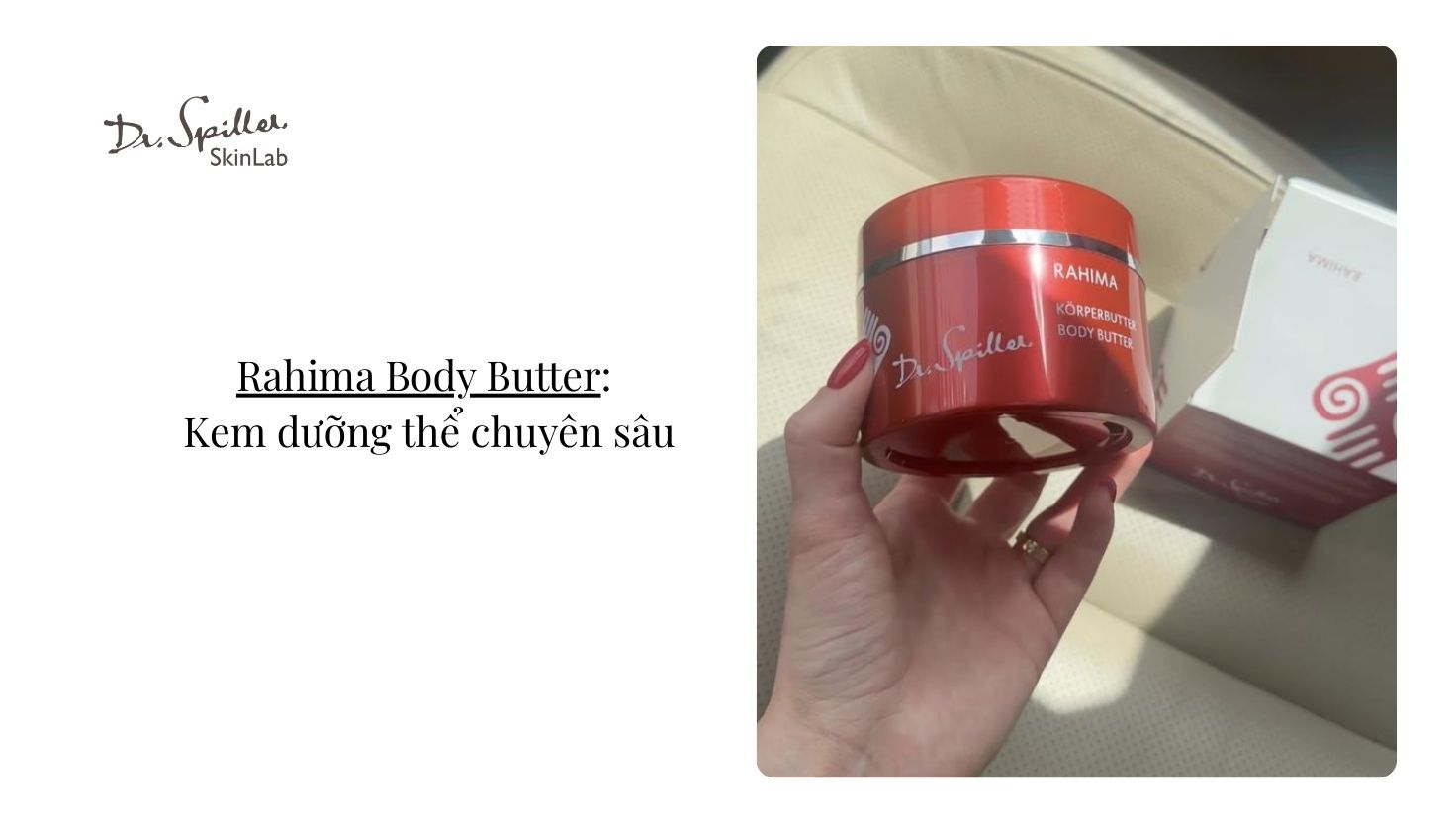 Dr.Spiller – Gợi ý sản phẩm chăm sóc da toàn thân