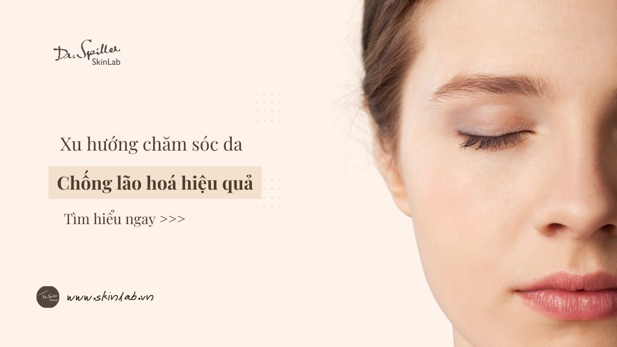 Xu hướng chăm sóc da chống lão hóa