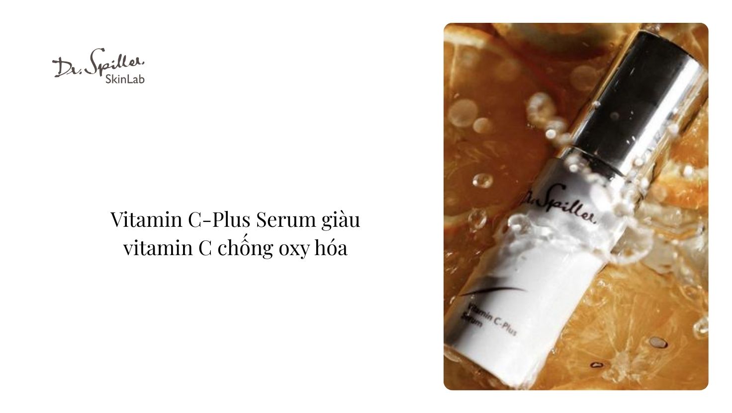 Dr.Spiller - Giải pháp chăm sóc da chuyên sâu từ Đức
